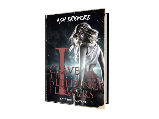 I Crave the Bleeding Flowers - Signed Paperback.
