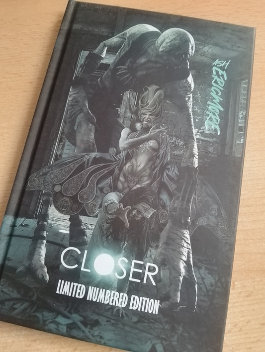 Closer - Limited Numbered Edition Hardback (Signed)