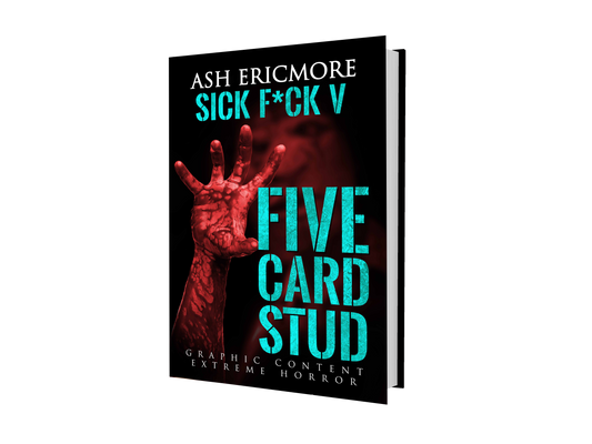 Sick F*ck 5: Five Card Stud - Signed Paperback